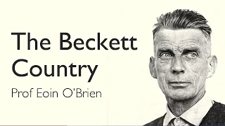 Samuel Beckett the Beckett Country and the State of Ireland Prof Eoin O Brien