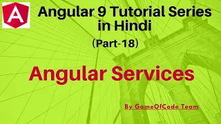 Angular Services Angular 9 Tutorial Series in Hindi GameOfCode By Ajay Awasthee