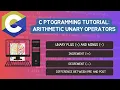 Lecture 9 - C Programming Arithmetic Unary Operators