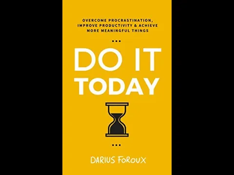 Download MP3 Do It Today: Overcome Procrastination, Improve Productivity, and Achieve More Meaningful Things