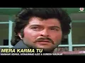 Download Lagu Mera Karma Tu - Karma | Manhar Udhas, Mohammad Aziz \u0026 Suresh Wadkar | Jackie Shroff \u0026 Anil Kapoor