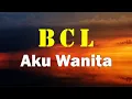 Aku Wanita - Bunga Citra Lestari feat  Dipha barus | Lirik video