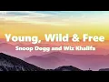 Download Lagu Snoop Dogg - Young Wild and Free ft. Wiz Khalifa [Lyrics]