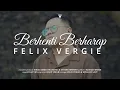 Download Lagu Berhenti Berharap - Felix Vergie (Official Music Video)