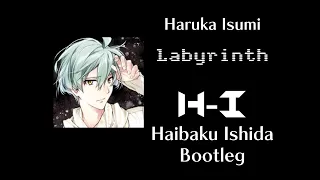 Download Haruka Isumi - Labyrinth (Haibaku Ishida Bootleg) MP3