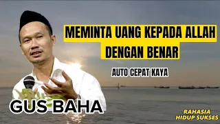 Download MINTA UANG KEPADA ALLAH DENGAN BENAR, AUTO CEPAT KAYA || Pengajian gus baha || ceramah gus baha MP3