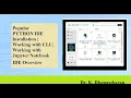 Python IDE Overview Installation of Anaconda Python IDE working with CLI and Jupyter Notebook