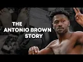 The Rise Fall of Antonio Brown