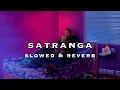 Download Lagu Animal:Satranga | Ranbir Kapoor | Arijit Singh | Slowed + Reverb | Krynoze