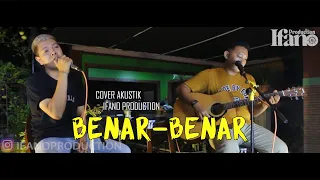 Download Pongki Barata - BENAR-BENAR ( Cover by IFANO MUSIC PRODUCTION ) MP3
