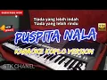 Lagu PUSPITA NALA (TIADA YANG LEBIH INDAH) KARAOKE DANGDUT KOPLO STK CHANNEL