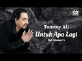 Download Lagu Untuk Apa Lagi - Tommy Ali | Official Music Video