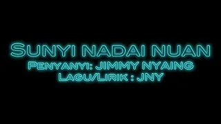 Download Karaoke Sunyi nadai nuan Jimmy Nyaing HD 1080p MP3