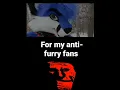 Download Lagu for my anti-furry fans (smile if you like anti furrys)