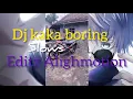 Download Lagu Dj kaka boring Slow🎶 || editz alighmotion 2022