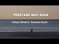 Lagu Perayaan Mati Rasa lyric -  Umay Sahab  ft Natania Karin || Lagu viral 2023