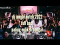 Download Lagu Dj jungle dutch paling enak di tahun 2022 Full bass mengglegar