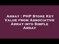 Array PHP Store Key Value from Associative Array into Simple Array