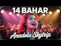 14 Bahar – Anadolu Skytrip (Cover) (Hi-Fi / High Quality) 🎶
