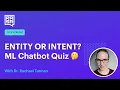 Rasa Livestream Intent or entity ML chatbot quiz