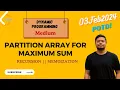 Leetcode 1043 Partition Array for Maximum Sum DP Recursion Memoization 03Feb2024
