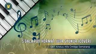 Download S'GALA PUJI HORMAT JUGA SYUKUR (COVER) - GBTKAOSMG MP3