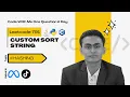 LeetCode 791 Custom Sort String Hashing All approaches explained Code Notes