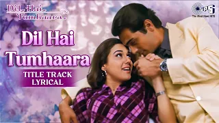 mastana mausam hai rangeen nazara lyrical dil hai tumhaara preity zinta bollywood love songs