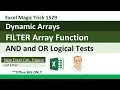 Excel Dynamic Arrays FILTER Array Function AND OR Logical Tests Excel Magic Trick 1529