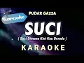 Download Lagu [Karaoke] Suci - Pudar Gazza (Suci dimana kini kau berada) | Karaoke