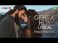 Lagu Gehra Hua - Lyrical | Dhurandhar | Ranveer Singh, Sara Arjun, Shashwat Sachdev, Arijit Singh, Irshad