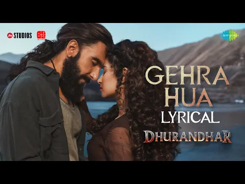 Video Thumbnail: Gehra Hua - Lyrical | Dhurandhar | Ranveer Singh, Sara Arjun, Shashwat Sachdev, Arijit Singh, Irshad