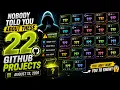 Nobody Told You About These 22 GitHub Projects August 12 2026