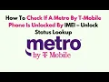 How to Check if a Metro by T-Mobile Phone Is Unlocked by IMEI - Unlock Status Lookup