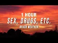 [1 HOUR] Beach Weather - Sex, Drugs, Etc. (Lyrics)