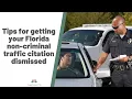 Tips for getting your Florida non-criminal traffic citation dismissed