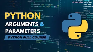Arguments and Parameters Python Full Course in - Tutorial