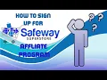 How to Apply for the Safeway Superstore Affiliate Program