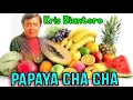 PAPAYA CHA CHA - Kris Biantoro