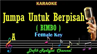 Download Jumpa Untuk Berpisah (Karaoke) Bimbo Nada wanita Cewek Female key A MP3