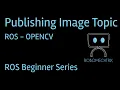 Publishing an Image on ROS Vision ROS Tutorials for Beginners