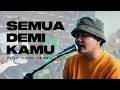 Download Lagu Semua Demi Kamu - Angga Candra | Full Band Version (REHEARSAL)