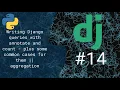 14 - Writing Django queries with annotate and count