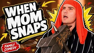 When Mom Snaps! | Compilation