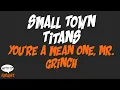 Small Town Titans - You're a Mean One, Mr. Grinch (Karaoke)