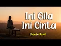 Download Lagu Lirik INI GILA INI CINTA : DEWI-DEWI