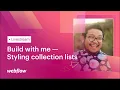 Styling collection lists in Webflow Build with me