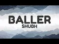 Shubh - Baller [Lyrics Video]