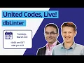 United Codes Live - Improving code quality with dbLinter