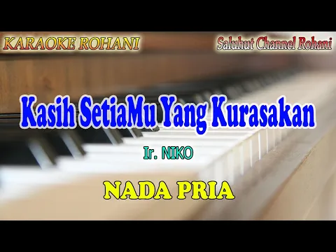 Download MP3 KASIH SETIAMU YANG KURASAKAN ll KARAOKE ROHANI ll IR NIKO ll NADA PRIA E=DO